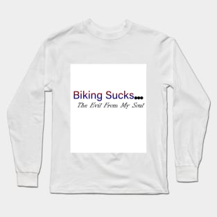 07-Biking Sucks The Evil From My Soul Long Sleeve T-Shirt